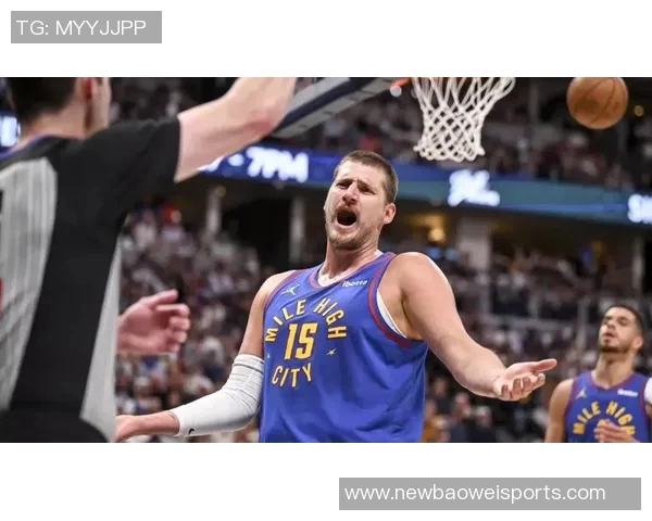 约基奇火热表现助力球队16胜4负圆满完成场均大号三双任务